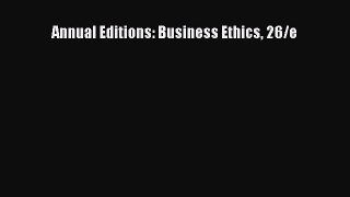 Download Annual Editions: Business Ethics 26/e PDF Online