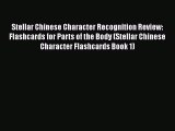 [PDF] Stellar Chinese Character Recognition Review: Flashcards for Parts of the Body (Stellar