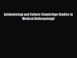 PDF Epidemiology and Culture (Cambridge Studies in Medical Anthropology) PDF Book Free