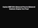 [PDF] Kaplan GMAT 800: Advanced Prep for Advanced Students (Kaplan Test Prep) Read Online