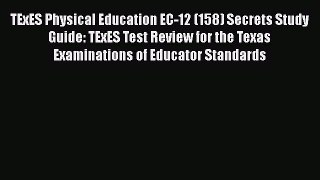 [PDF] TExES Physical Education EC-12 (158) Secrets Study Guide: TExES Test Review for the Texas