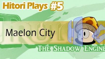 Hitori Plays Trulon: The Shadow Engine EP5 - Maelon City