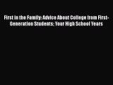 [PDF] First in the Family: Advice About College from First-Generation Students Your High School