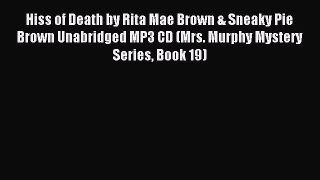 Download Hiss of Death by Rita Mae Brown & Sneaky Pie Brown Unabridged MP3 CD (Mrs. Murphy