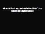 PDF Michelin Map Italy: Lombardia 353 (Maps/Local (Michelin)) (Italian Edition) PDF Book Free