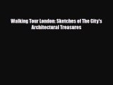 Download Walking Tour London: Sketches of The City's Architectural Treasures Read Online