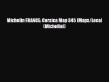 Download Michelin FRANCE: Corsica Map 345 (Maps/Local (Michelin)) Free Books