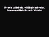 PDF Michelin Guide Paris 2010 (English): Hotels & Restaurants (Michelin Guide/Michelin) Read