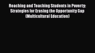 [PDF] Reaching and Teaching Students in Poverty: Strategies for Erasing the Opportunity Gap