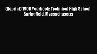 Read (Reprint) 1956 Yearbook: Technical High School Springfield Massachusetts Ebook Free