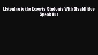 [PDF] Listening to the Experts: Students With Disabilities Speak Out [Read] Full Ebook