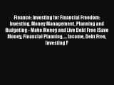 [PDF] Finance: Investing for Financial Freedom: Investing Money Management Planning and Budgeting