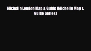 Download Michelin London Map & Guide (Michelin Map & Guide Series) Read Online