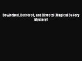 Download Bewitched Bothered and Biscotti (Magical Bakery Mystery) Ebook Free