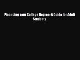 [PDF] Financing Your College Degree: A Guide for Adult Students [Read] Online
