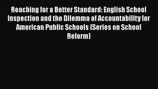 [PDF] Reaching for a Better Standard: English School Inspection and the Dilemma of Accountability