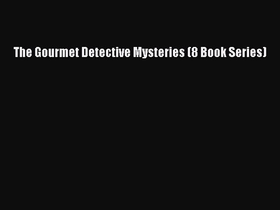 Download The Gourmet Detective Mysteries (8 Book Series) Ebook Online