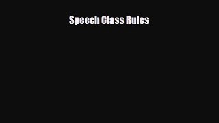 [Download] Speech Class Rules [Download] Online