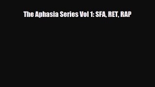 Download The Aphasia Series Vol 1: SFA RET RAP Free Books