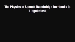 [PDF] The Physics of Speech (Cambridge Textbooks in Linguistics) [Download] Online