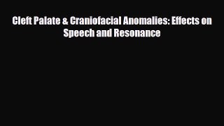 PDF Cleft Palate & Craniofacial Anomalies: Effects on Speech and Resonance PDF Book Free