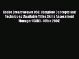 Read Adobe Dreamweaver CS3: Complete Concepts and Techniques (Available Titles Skills Assessment