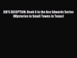 Download JEB'S DECEPTION: Book 6 in the Ace Edwards Series (Mysteries in Small Towns in Texas)