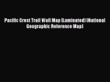Read Pacific Crest Trail Wall Map [Laminated] (National Geographic Reference Map) Ebook Free
