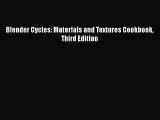 Read Blender Cycles: Materials and Textures Cookbook Third Edition Ebook Free