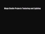 Download Maya Studio Projects Texturing and Lighting PDF Free