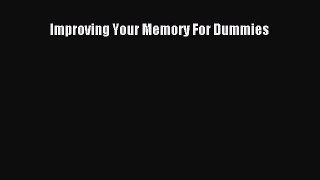 Read Improving Your Memory For Dummies Ebook Free