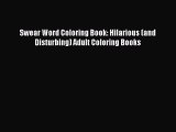 [PDF] Swear Word Coloring Book: Hilarious (and Disturbing) Adult Coloring Books [Read] Online