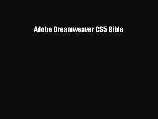 Read Adobe Dreamweaver CS5 Bible Ebook