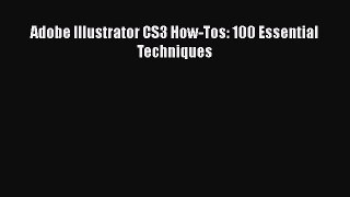 Download Adobe Illustrator CS3 How-Tos: 100 Essential Techniques PDF