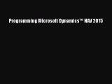 Download Programming Microsoft Dynamics™ NAV 2015 Free Books