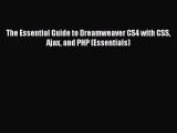 Read The Essential Guide to Dreamweaver CS4 with CSS Ajax and PHP (Essentials) Ebook Free