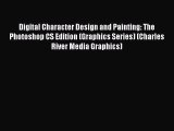 Read Digital Character Design and Painting: The Photoshop CS Edition (Graphics Series) (Charles