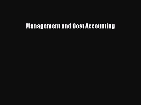 Read Management and Cost Accounting Ebook Free