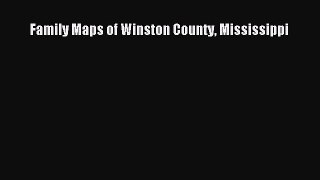 Read Family Maps of Winston County Mississippi Ebook Free