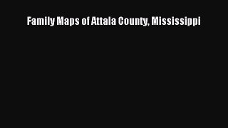 Download Family Maps of Attala County Mississippi PDF Free