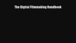 Read The Digital Filmmaking Handbook Ebook