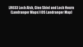 Read LR033 Loch Alsh Glen Shiel and Loch Hourn (Landranger Maps) (OS Landranger Map) Ebook