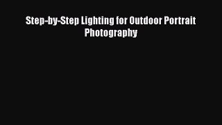 Read Step-by-Step Lighting for Outdoor Portrait Photography Ebook