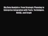 Read Big Data Analytics: From Strategic Planning to Enterprise Integration with Tools Techniques