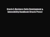 Read Oracle E-Business Suite Development & Extensibility Handbook (Oracle Press) Ebook