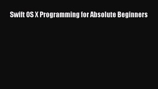 Read Swift OS X Programming for Absolute Beginners Ebook