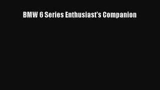 Download BMW 6 Series Enthusiast's Companion  EBook