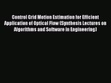 Read Control Grid Motion Estimation for Efficient Application of Optical Flow (Synthesis Lectures