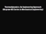 Read Thermodynamics: An Engineering Approach (Mcgraw-Hill Series in Mechanical Engineering)