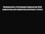 Read Fundamentals of Earthquake Engineering (Civil engineering and engineering mechanics series)